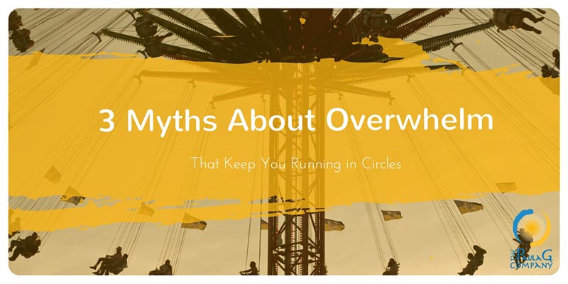 3 Myths about overwhelm