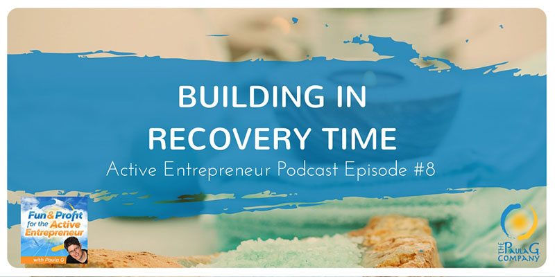 Building in Recovery Time as a Self-Employed Business Owner