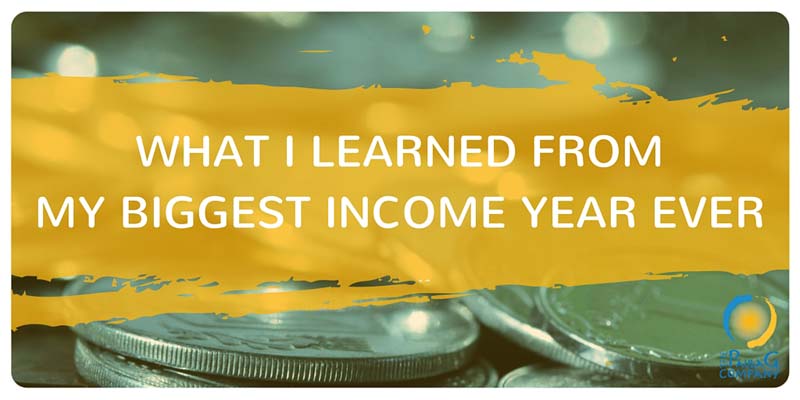 What I Learned from my Biggest Income Year Ever