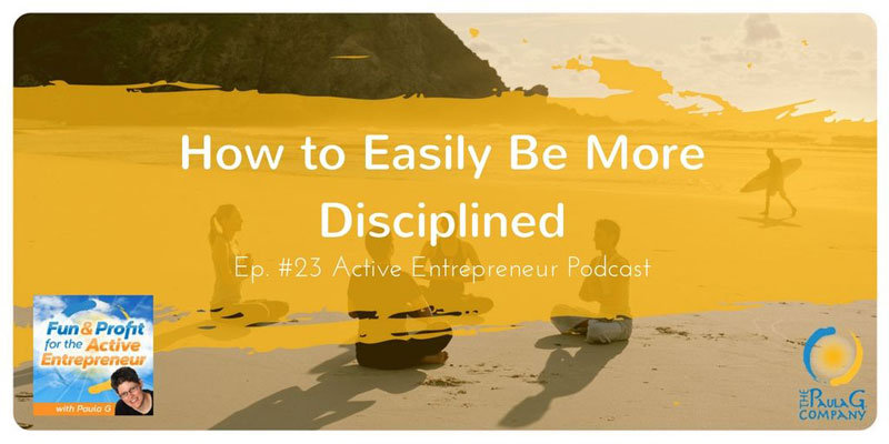 How to Be More Disciplined in Your Business (Easily)