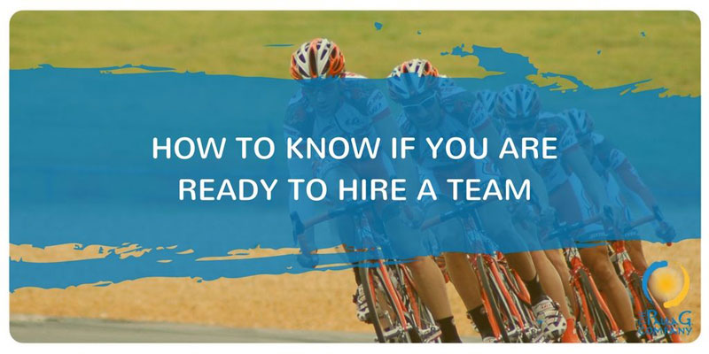 Are You Ready to Hire a Team?